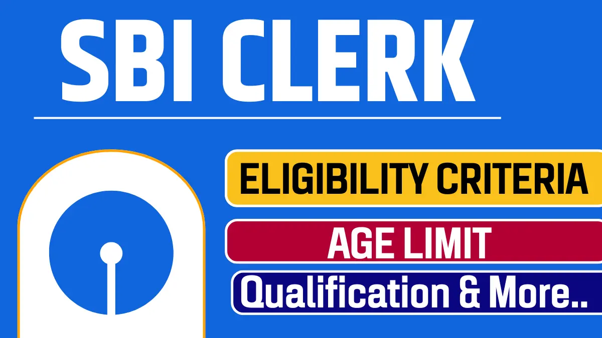sbi, sbi clerk eligibility criteria 2024, sbi clerk eligibility criteria 2024, sbi clerk eligibility, SBI Clerk Eligibility Graduation Percentage, sbi clerk age limit,